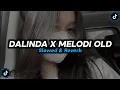 Download Lagu DJ DALINDA X MELODI OLD MENGKANE - Slowed \u0026 Reverb 🎧
