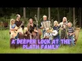 WELCOME TO PLATHVILLE - A DEEPER LOOK INTO THE PLATH FAMILY
