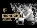 Lagu “HERE’S HOGG...DEENEY!” WATFORD 3-1 LEICESTER CITY | CLASSIC HIGHLIGHTS