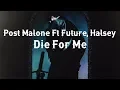 Download Lagu Post Malone • Die For Me Ft Future, Halsey ❪Subtitulado Español❫