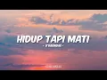Download Lagu D'Bagindas - Hidup Tapi Mati (Lirik)