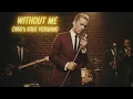 Eminem - Without Me (Full Album) | 1950's Soul Version #WithoutMe