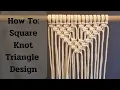 Macrame Square Knot Designs Series Triangle Using Square Knots
