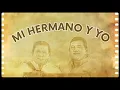 Mi Hermano Y Yo, Los Hermanos Zuleta - Letra Oficial