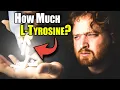 Are You Taking Too Much Or Not Enough L-Tyrosine