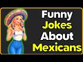 Best Funny Mexican Jokes