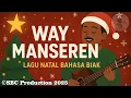 WAY MANSEREN | Lagu Natal Daerah Biak - Papua | Official Lirik Musik | ©SBC Production 2025