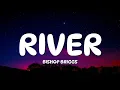 Download Lagu Bishop Briggs - River (Lyrics)
