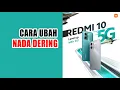 Download Lagu Cara Mengubah Nada Dering  Xiaomi Redmi 10 5G
