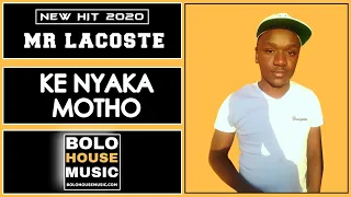 mr lacoste ke nyaka motho new hit 2020 