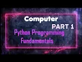 Computers Class 11 Python Programming Fundamentals Part 1