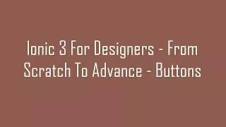 Ionic 3 For Designers - From Scratch To Advance