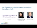 Ask the Experts Questions about Transplants Using Donor Cells