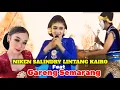 Download Lagu NIKEN SALINDRI LINTANG KAIRO FEAT GARENG SEMARANG