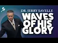 Waves of His Glory - Dr Jerry Savelle