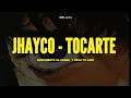 Jhayco - Tocarte (ADRL Lyrics) | Letras - Lyrics