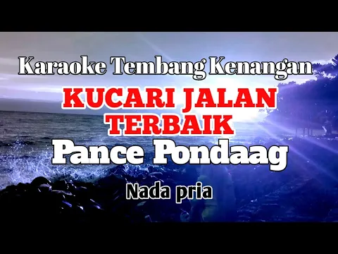 Download MP3 KUCARI JALAN TERBAIK - Pance Pondaag | Karaoke nada pria | Lirik