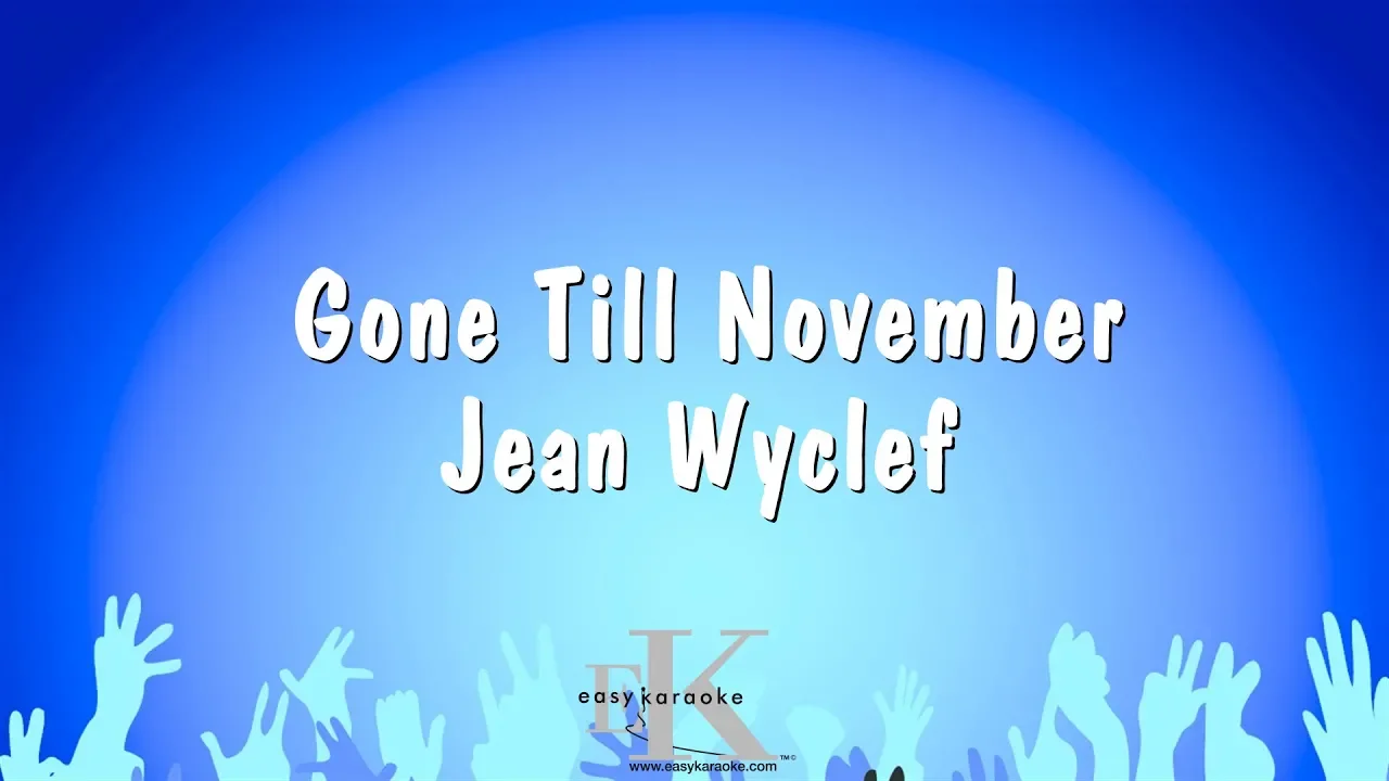 Gone Till November - Jean Wyclef (Karaoke Version)