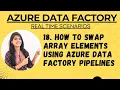 18 How to swap array elements using azure data factory pipelines