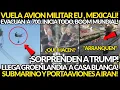 Lagu EVACUAN A 700! VUELA AVION MILITAR EU EN MEXICALI, LLEGAN DE SORPRESA CASA BLANCA, SUBMARINO A IRAN