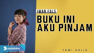 Download IWAN FALS - BUKU INI AKU PINJAM | TAMI AULIA MP3