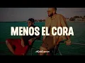 Ryan Castro, Manuel Turizo - MENOS EL CORA (LETRA)