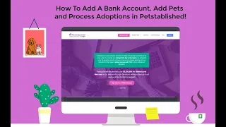 Starter For New Signups - How To Add A Bank Account Add Pets and Process Adoptions