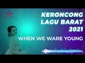 Download Lagu WHEN WE WARE YOUNG - KERONCONG LAGU BARAT