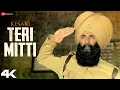 Download Lagu Teri Mitti | Kesari | Akshay Kumar, Parineeti Chopra | Arko | B Praak | Manoj M | Lyrical | 4K Video