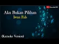 Download Lagu Iwan Fals - Aku Bukan Pilihan (Karaoke Version)