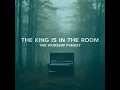 The King Is In The Room