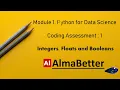 Solving Almabetter s Python for Data Science Coding Assessment 1 Integers Floats and Booleans