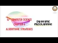 PART 9 CHAPTER 4 DYNAMIC PROGRAMMING ALGORITHMIC STRATEGIES 12TH COMPUTER SCIENCE