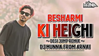 besharmi ki height tapori jump mix d munna arnai