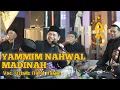 Download Lagu YAMMIM NAHWAL MADINAH - Terbaru!!!-  AUDUL MAROM LIVE DEMAK WALIMATUL URSY / VOC, USTADZ NURUL HAKIM