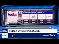 Why FedEx is under pressure