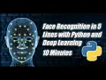 Face Recognition with Python Deep Learning in 5 Lines 10 Minute