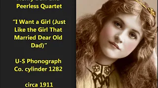  i want a girl just like the girl that married dear old dad henry burr u0026 peerless quartet