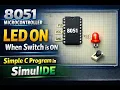 8051 Microcontroller LED ON When Switch is ON Simple C Program
