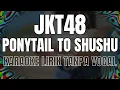 Lagu JKT48 - PONYTAIL TO SHUSHU ( Karaoke Lirik Tanpa Vocal / Instrumental )