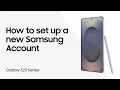 Set up your new Samsung account Samsung US