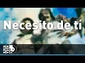 Download Lagu Necesito De Tí, Binomio De Oro - Audio
