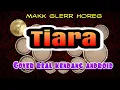Download Lagu TIARA COVER REAL KENDANG ANDROID...harap pakek headset lebih jelas glernya
