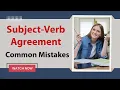 Subject-Verb Agreement Common Mistakes - Avoid These Shocking Grammar Errors Almost Everyone Makes