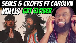 SEALS AND CROFTS Featuring CAROLYN WILLIS Get Closer REACTION - First time hearing