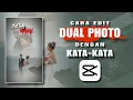 Lagu CARA EDIT DUAL FOTO DENGAN KATA KATA DI CAPCUT