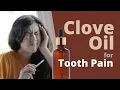 Clove Oil for Toothache - Is clove Oil Good for Toothache and how to Use it