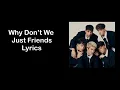 Download Lagu Why Don’t We - JUST FRIENDS (Lyrics)