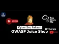 OWASP Juice Shop The Complete Walkthrough
