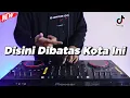 Download Lagu DJ DISINI DIBATAS KOTA INI - TOMMY J PISA (DJ KEVIN Remix)